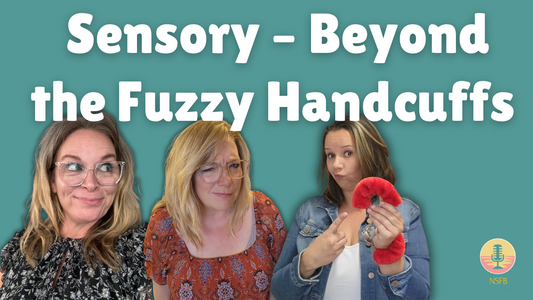 Sensory – Beyond the Fuzzy Handcuffs