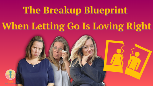 The Breakup Blueprint — When Letting Go Is Loving Right