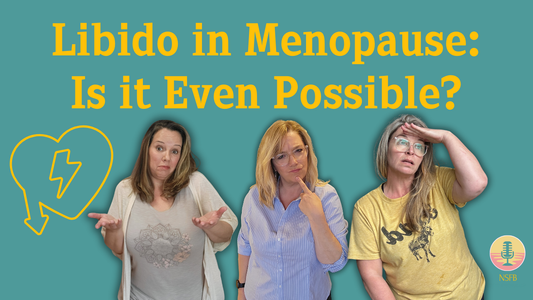 Libido in Menopause: Is It Even Possible?