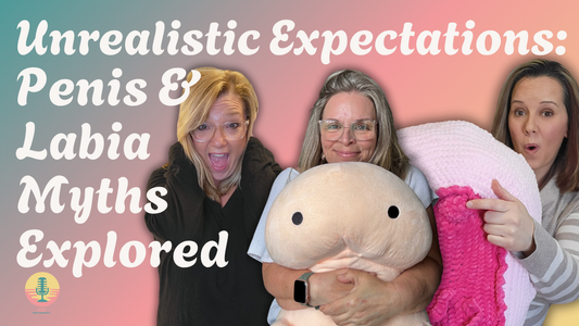 Unrealistic Expectations: Penis and Labia Myths Explored