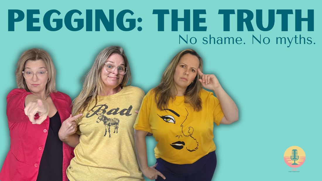 Pegging, Shame, and Why Communication Matters More Than You Think