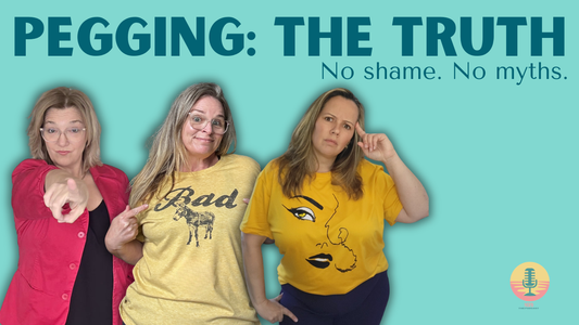 Pegging, Shame, and Why Communication Matters More Than You Think