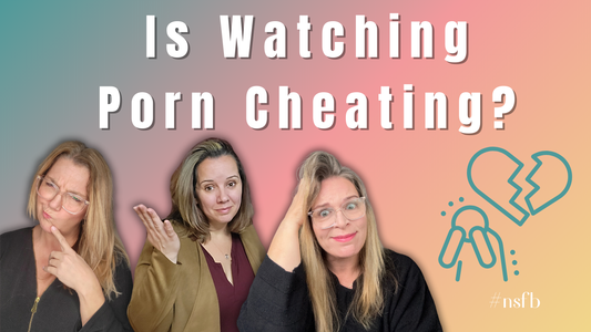 Is Watching Porn Cheating? How to Set Healthy Digital Boundaries