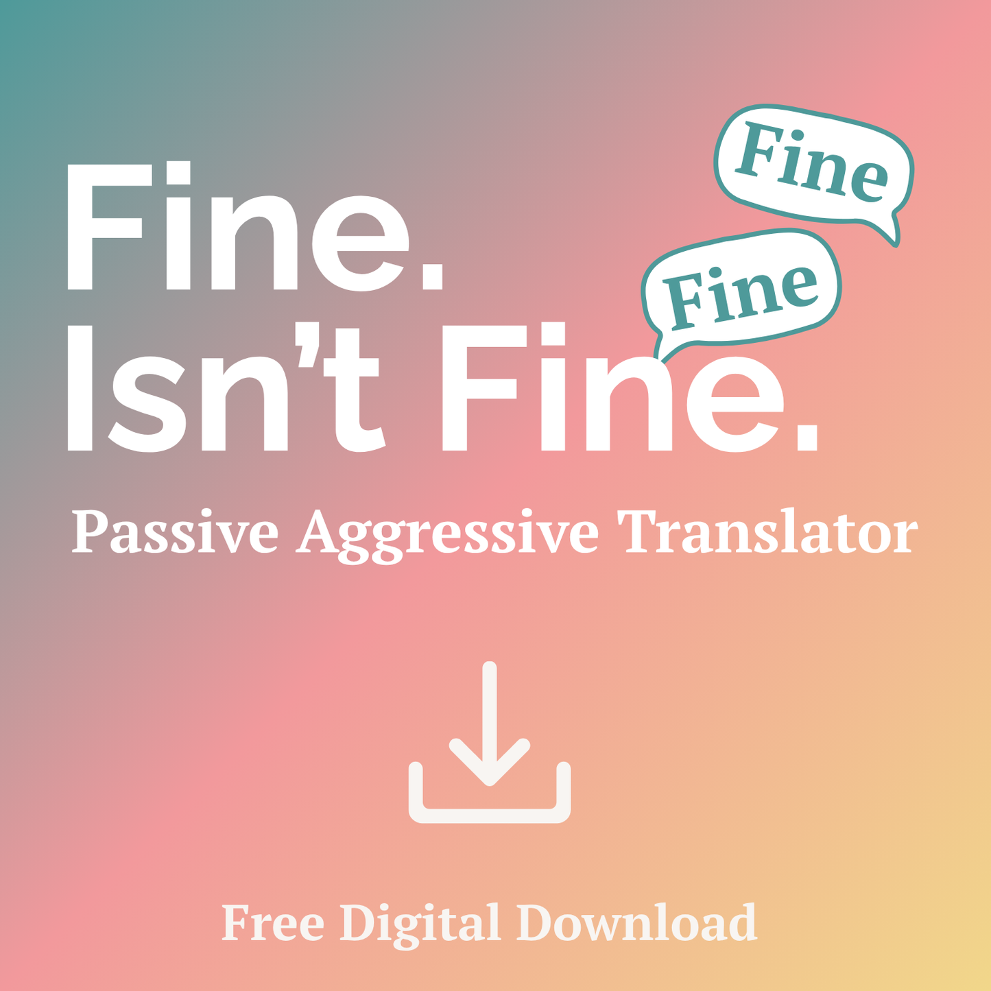 Fine Isn't Fine the Passive Aggressive Translator Digital Download